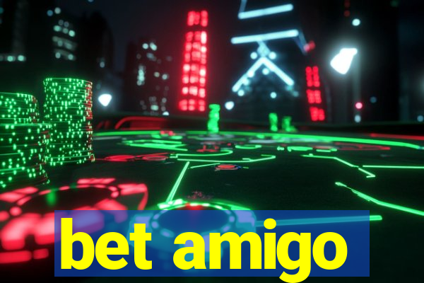 bet amigo