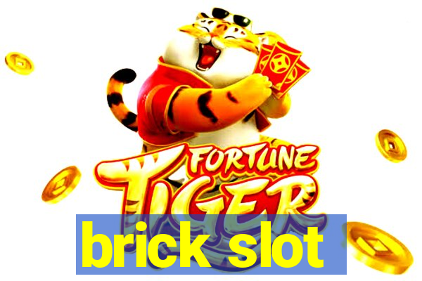 brick slot