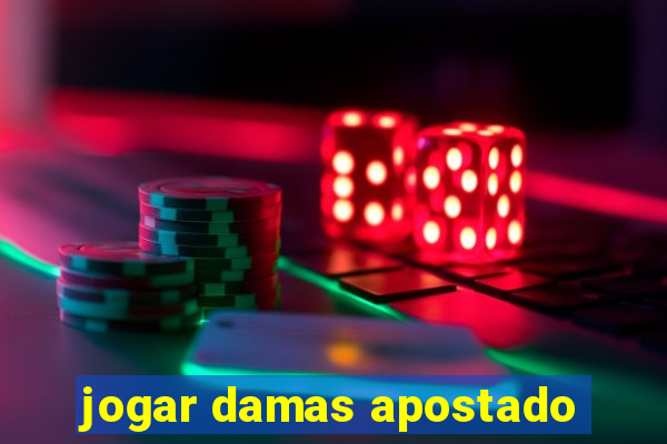 jogar damas apostado