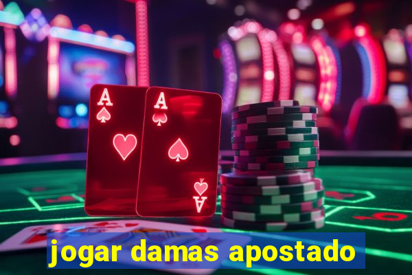 jogar damas apostado