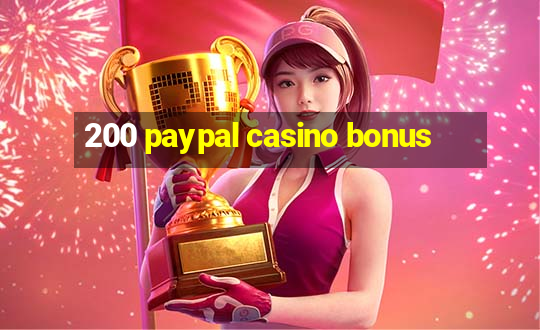 200 paypal casino bonus