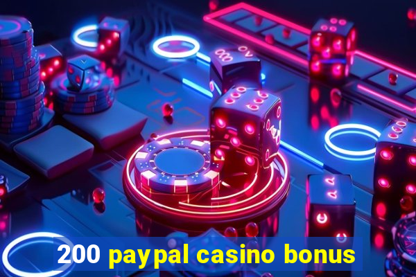 200 paypal casino bonus