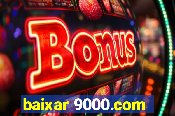 baixar 9000.com