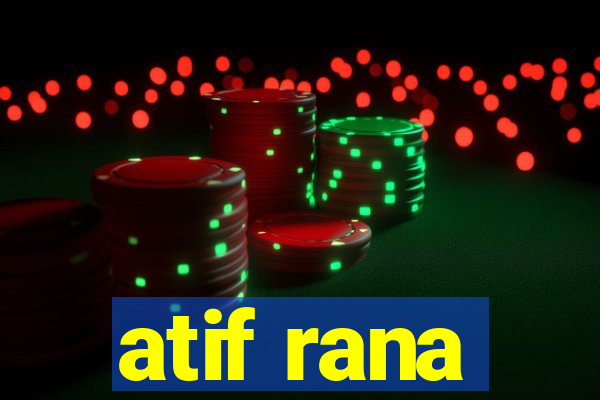 atif rana