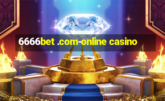 6666bet .com-online casino