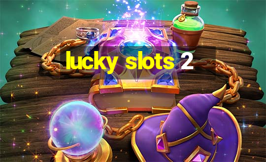 lucky slots 2