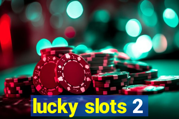 lucky slots 2