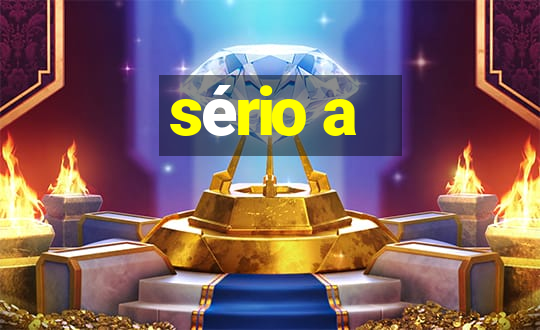 sério a