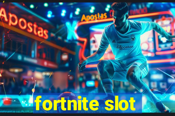 fortnite slot