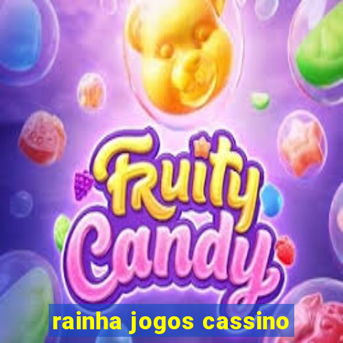 rainha jogos cassino