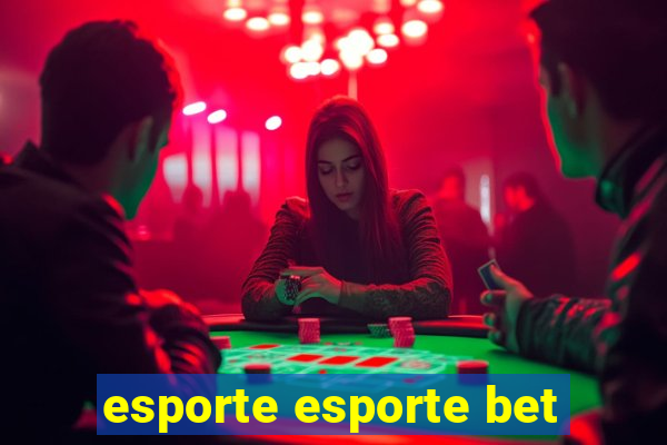 esporte esporte bet