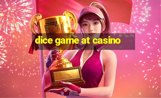 dice game at casino