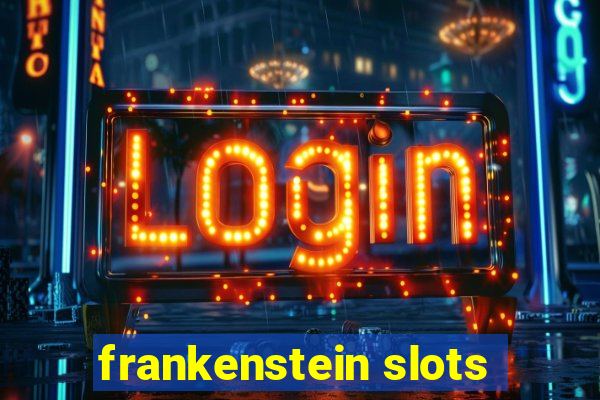 frankenstein slots