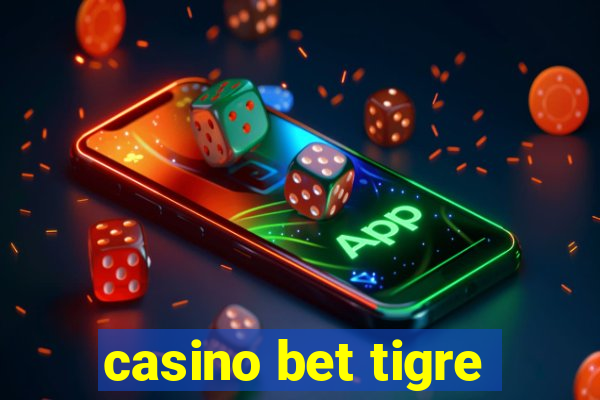 casino bet tigre