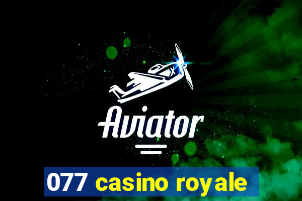 077 casino royale