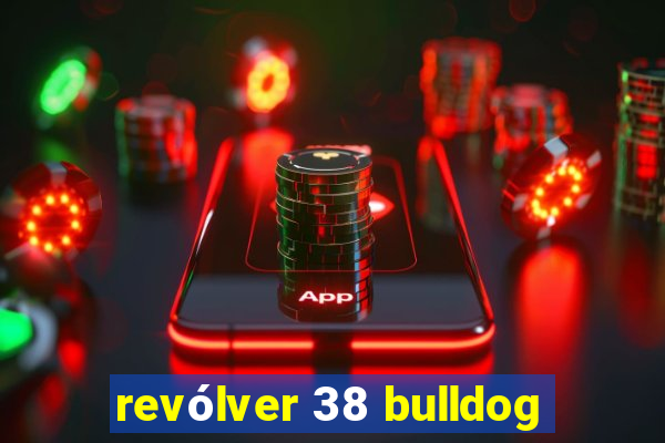 revólver 38 bulldog