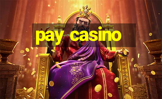 pay casino