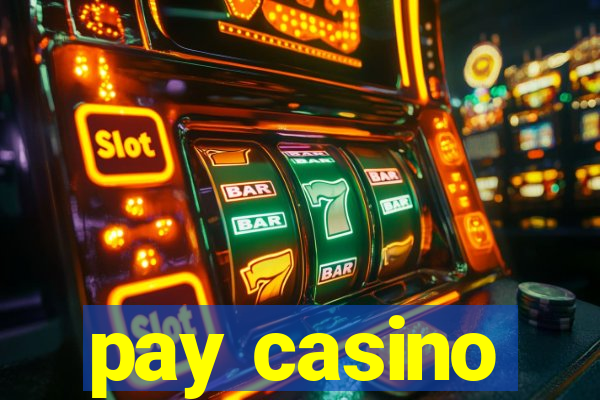 pay casino