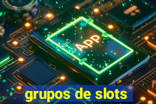 grupos de slots