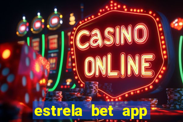 estrela bet app login entrar