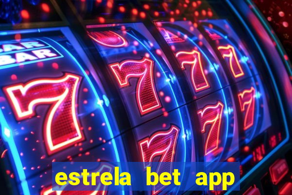 estrela bet app login entrar