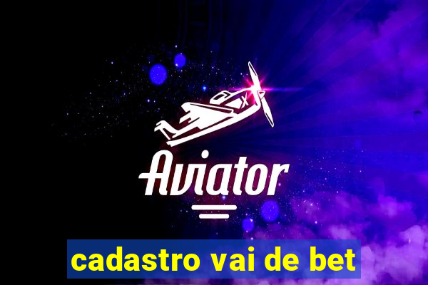 cadastro vai de bet