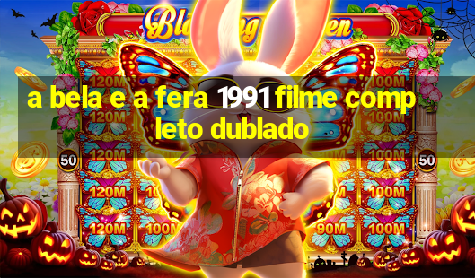 a bela e a fera 1991 filme completo dublado