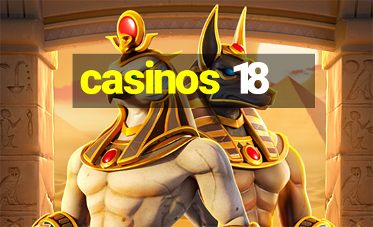 casinos 18