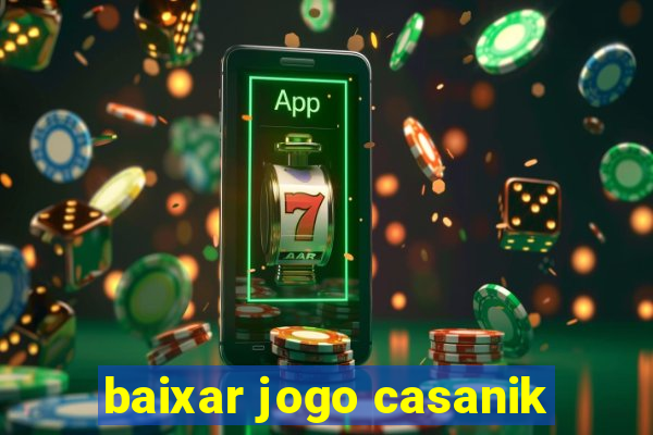 baixar jogo casanik