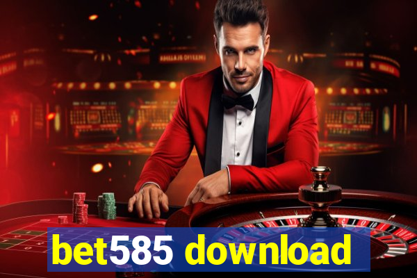 bet585 download