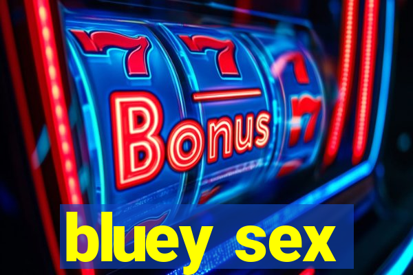 bluey sex