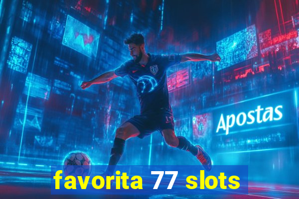 favorita 77 slots