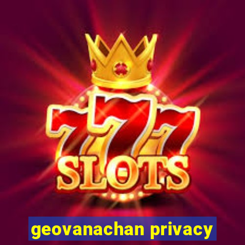 geovanachan privacy