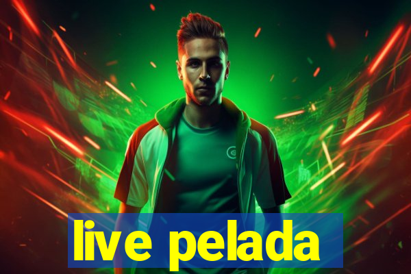 live pelada