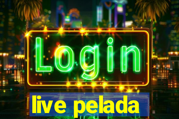 live pelada