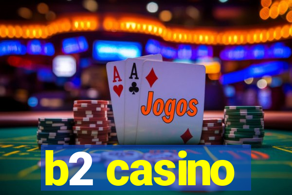 b2 casino