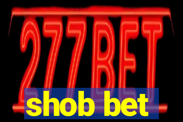 shob bet