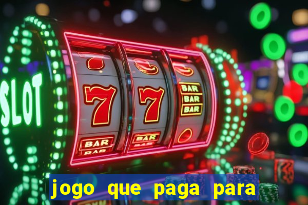 jogo que paga para você jogar