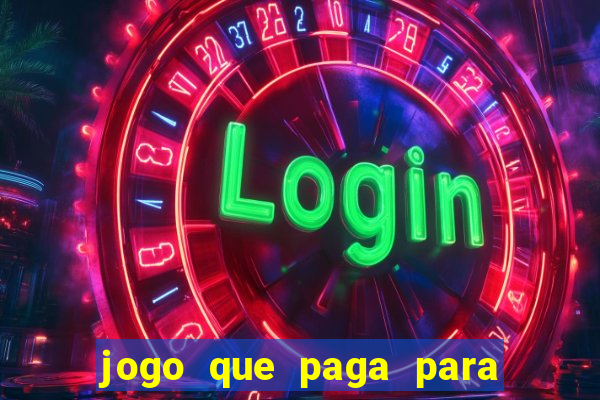 jogo que paga para você jogar