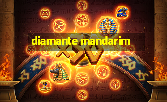 diamante mandarim