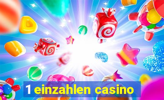 1 einzahlen casino