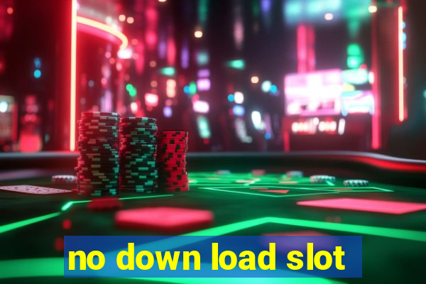 no down load slot