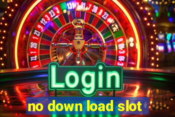 no down load slot