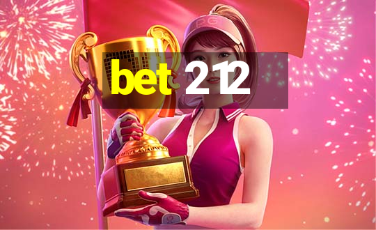 bet 212