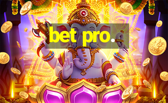 bet pro.