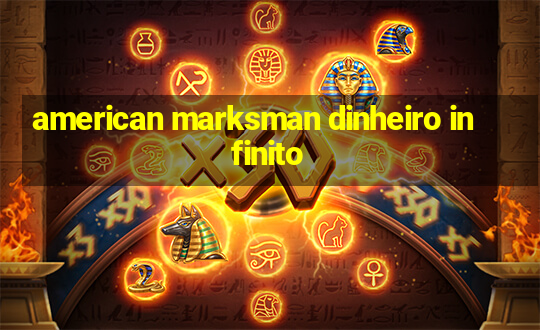 american marksman dinheiro infinito