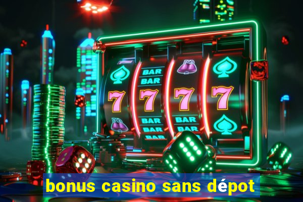 bonus casino sans dépot