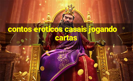 contos eroticos casais jogando cartas