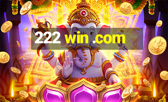 222 win .com