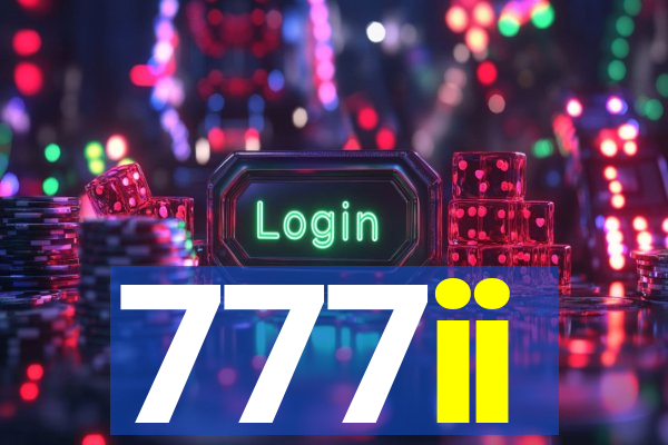 777ii